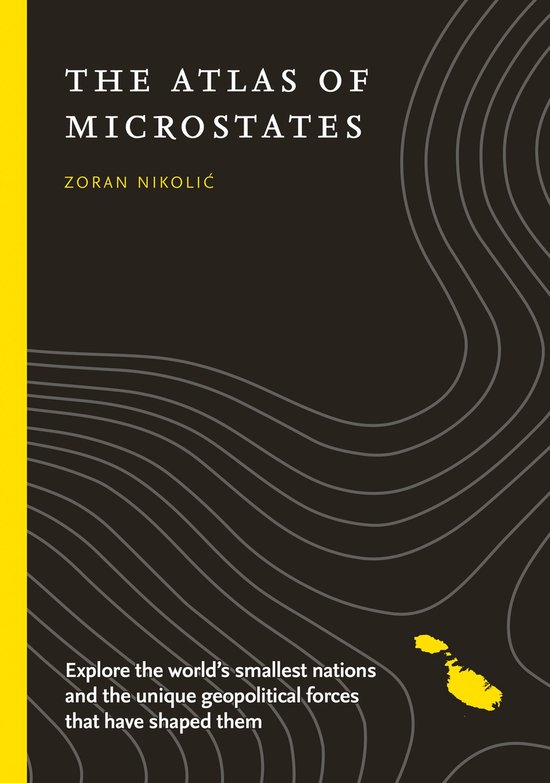 De kaft van 'The Atlas of Microstates' door Zoran Nikolić. Met de titel en een beschrijving 'Ontdek de kleinste naties ter wereld'.