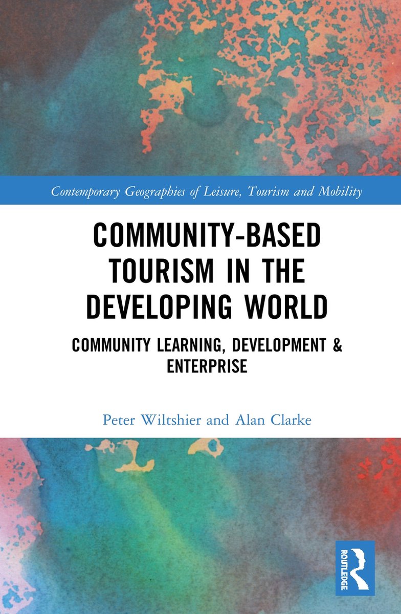Contemporary Geographies Of Leisure, Tourism And Mobility- Community-based Tourism In The Developing World van Peter Wiltshier