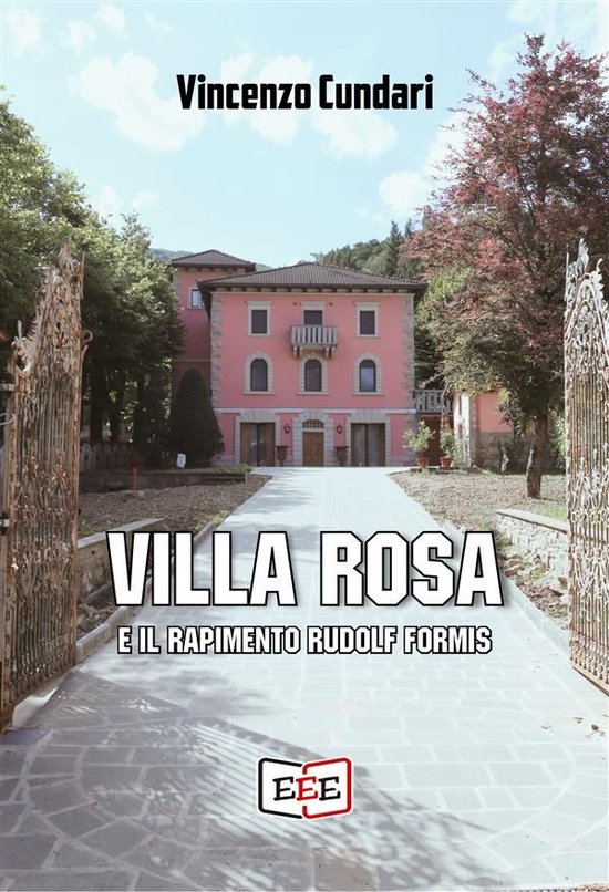 Grande e piccola storia 40 - Villa Rosa e il rapimento Rudol ... - cover