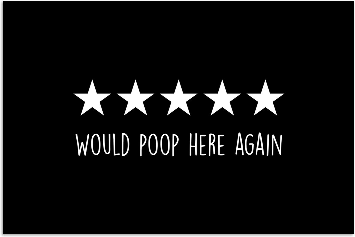 Poster 180x120 cm - Quotes - Would poop here again - Humor - Zwart - Spreuk - Posters - Wa
