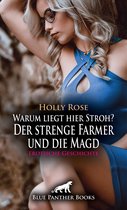 Love, Passion & Sex - Warum liegt hier Stroh? Der strenge Farmer und die Magd Erotische Geschichte