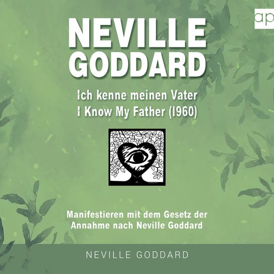 Neville Goddard - Ich kenne meinen Vater (I Know My Father 1 ... - cover