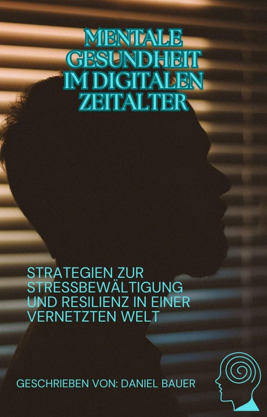 Mentale Gesundheit im digitalen Zeitalter (ebook), Daniel Bauer ...