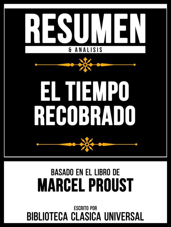 Resumen & Analisis El Tiempo Recobrado Basado En El Libro De Marcel