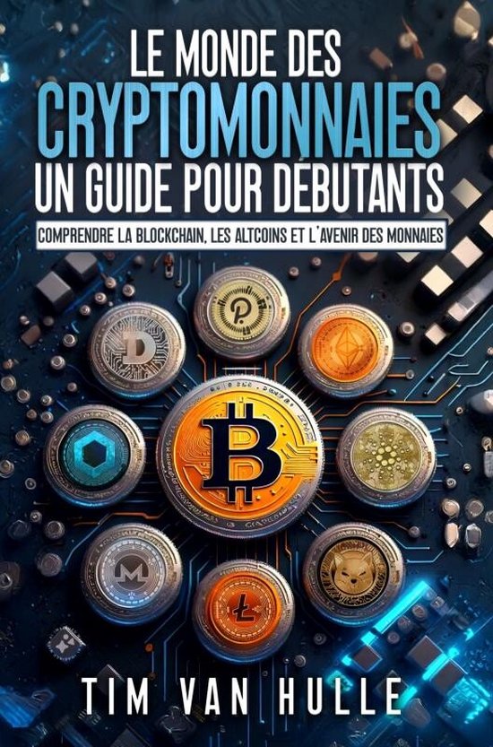 LE MONDE DES CRYPTOMONNAIES UN GUIDE POUR DEBUTANTS - cover
