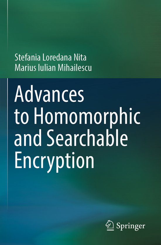 Advances to Homomorphic and Searchable Encryption - cover