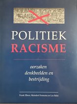 POLITIEK RACISME. OORZAKEN, DENKBEELDEN