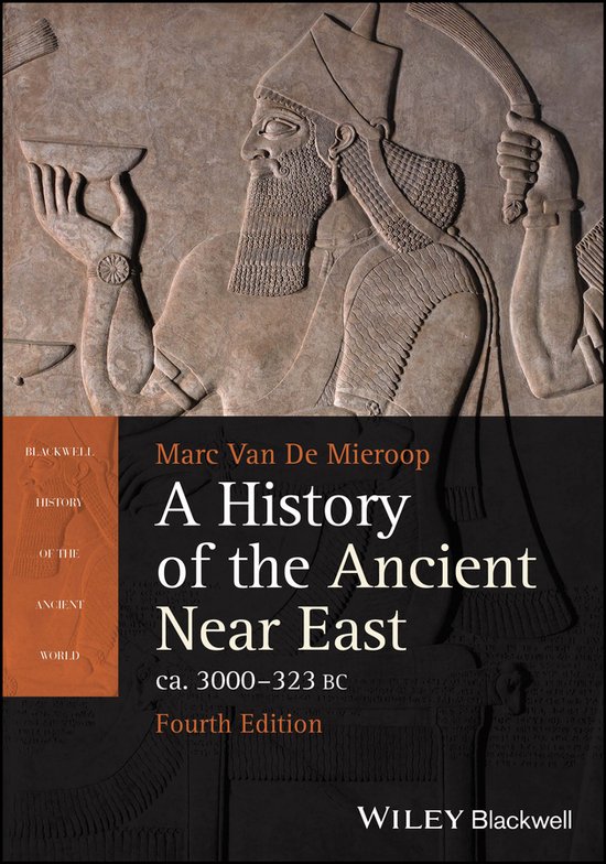 Blackwell History of the Ancient World-A History of the Ancient Near East ca. 3000 - 323 BC