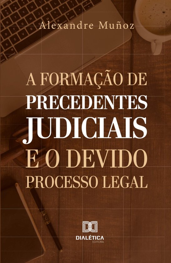 A formação de precedentes judiciais e o devido processo le ... - cover