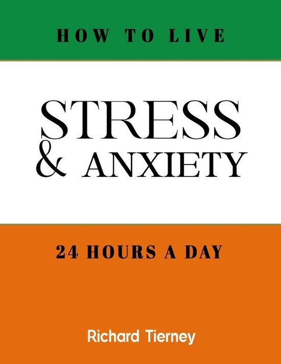 How To Live Stress & Anxiety Free 24 Hours a Day - cover