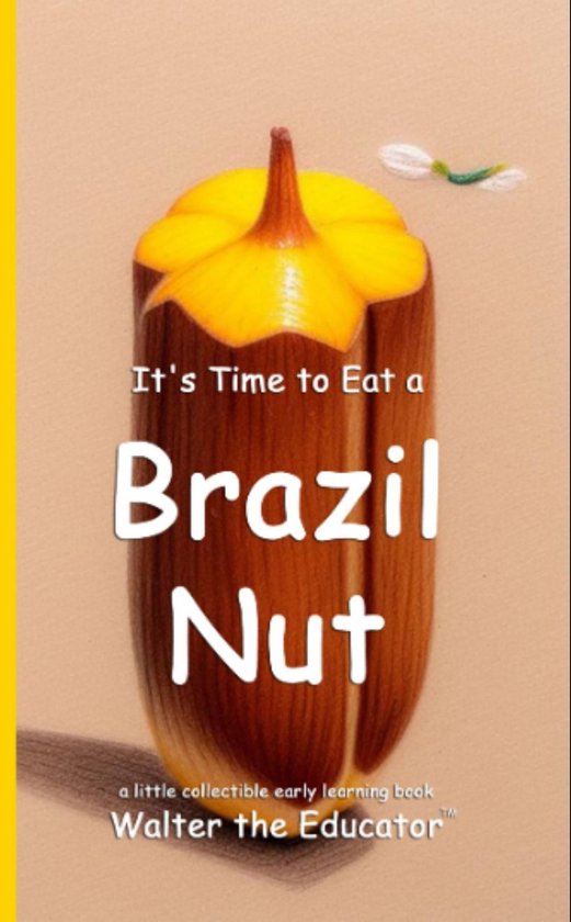 Time to Eat Book Series - It's Time to Eat a Brazil Nut