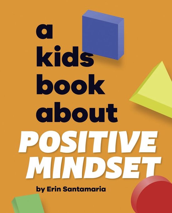 A Kids Book - A Kids Book About Positive Mindset - cover