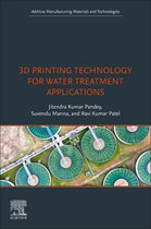 Additive Manufacturing Materials and Technologies - 3D Printing Technology for Water Treatment Applications
