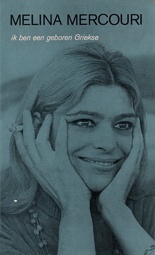 9789022971642 - Melina Mercouri - Ik ben een geboren Griekse