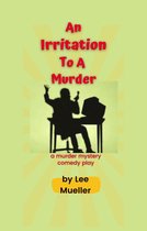 Play Dead Murder Mystery Plays - An Irritation To A Murder