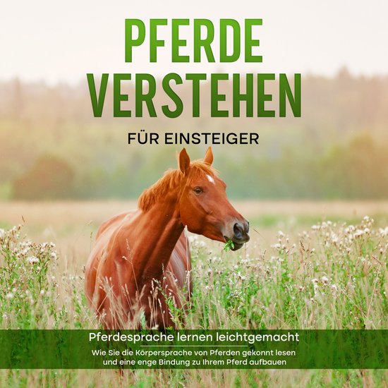 Pferde verstehen für Einsteiger - Pferdesprache lernen leic ... - cover