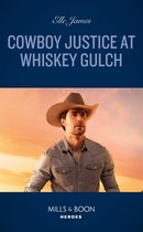 The Outriders Series 6 - Cowboy Justice At Whiskey Gulch (The Outriders Series, Book 6) (Mills & Boon Heroes)