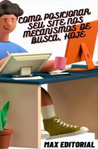 Como Posicionar seu Site nos Mecanismos de Busca, Hoje