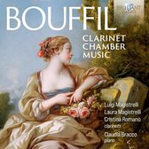 Luigi Magistrelli, Laura Magistrelli, Cristina Romano - Bouffil: Clarinet Chamber Music (CD)