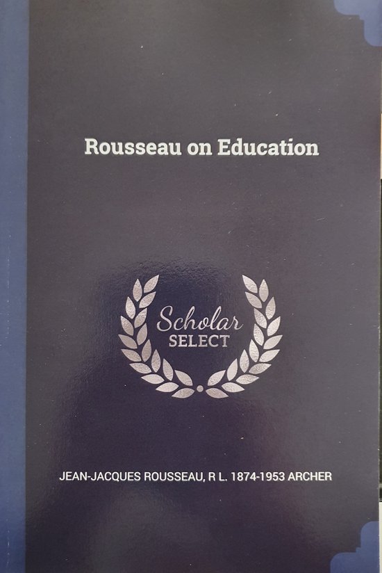 Rousseau on Education, JeanJacques Rousseau 9781376726541 Boeken bol