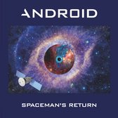 ANDROID - SPACEMAN'S RETURN ( LP -2022)
