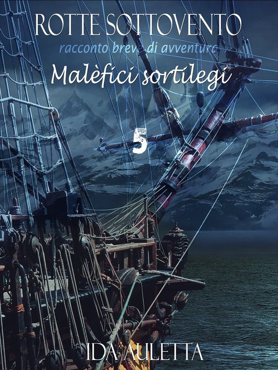Rotte Sottovento 5 - Rotte Sottovento 5 - Malèfici sortilegi (ebook ...