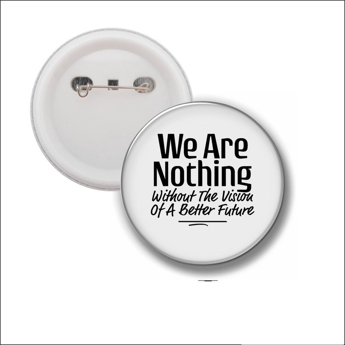 Button Met Speld 58 MM - We Are Nothing