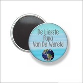 Button Met Magneet 58 MM - De Liefste Papa Van De Wereld - NIET VOOR KLEDING