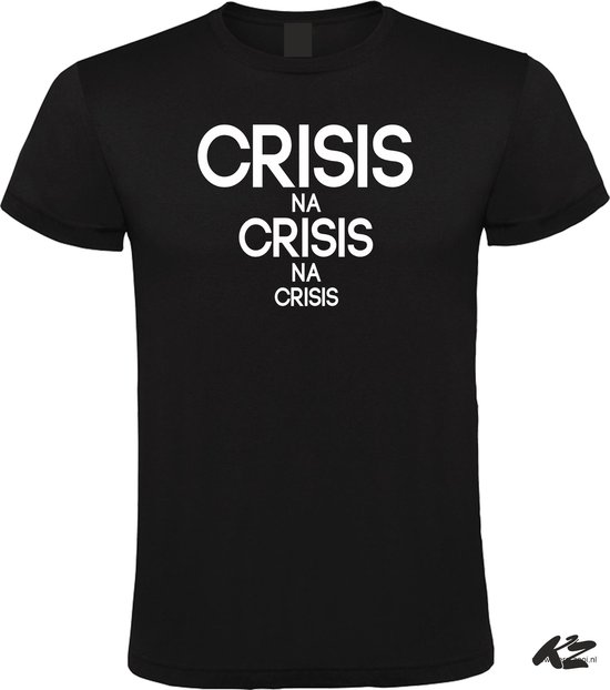 Klere-Zooi - Crisis na Crisis na Crisis - Zwart Heren T-Shirt - XL