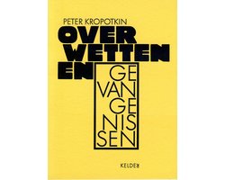 Omslag van Over wetten en gevangenissen. 3 artikelen van Peter Kropotkin
