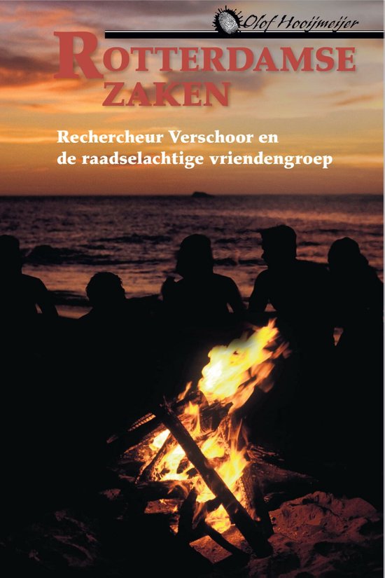 Rotterdamse zaken 4 - Rechercheur Verschoor en de raadselachtige vriendengroep