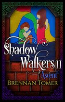 Shadow Walkers Series 2 - Shadow Walkers II: Ascent