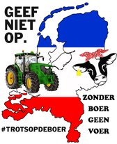 Trots op de boeren sticker- Geef niet op- Zonder boer geen voer sticker Boerenprotest- vrijheid