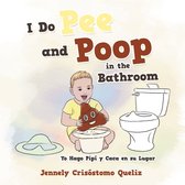 I Do Pee and Poop in the Bathroom