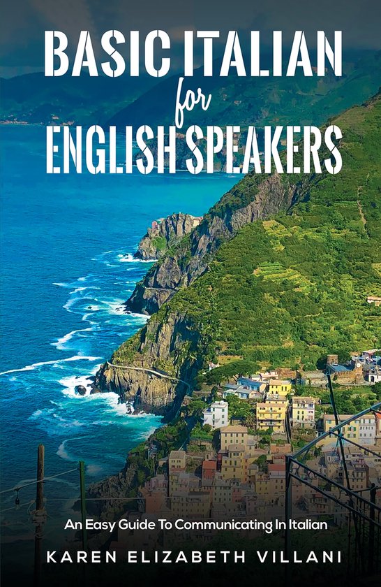 Basic Italian for English Speakers (ebook), Karen Elizabeth Villani
