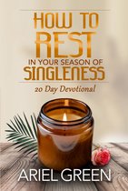 How to Rest in Your Season of Singleness
