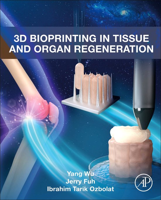 3D Bioprinting in Tissue and Organ Regeneration (ebook), Yang Wu ...