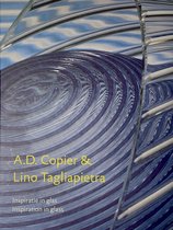 A.D. Copier & Lino Tagliapietra: inspiratie in glas = inspiration in glass