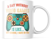 Mok met tekst: A Day Without Video Games Is Like... Just Kidding, I Have No Idea | Gamer Mok | Grappige Cadeaus | Grappige mok | Koffiemok | Koffiebeker | Theemok | Theebeker