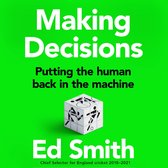 Making Decisions: Putting the Human Back in the Machine. The new brilliant smart-thinking book to change how you think about leadership, judgement and decision making from former England cricket selector Ed Smith