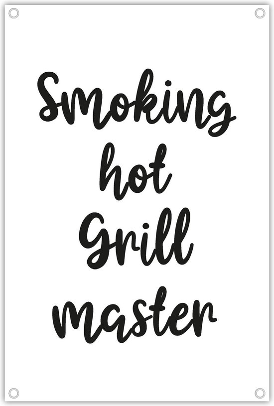 Tuinposter Tekst Smoking hot grill master 70x100cm - BBQ - Zwart wit - Cadeau mannen - Tuindoek - Buiten poster - Schuttingposter - balkonposter - decoratie - verjaardag - Quotes - Spreuken - grappige tekst - Barbecue - zomer - moederdag - vaderdag