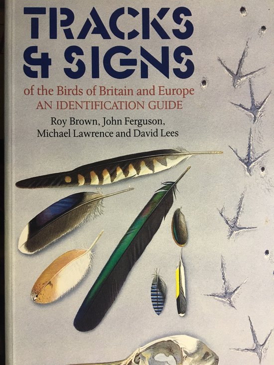 Tracks and Signs of the Birds of Britain and Europe