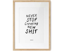 Fabrikten Tekstposter Never Stop Making New Shit - A3