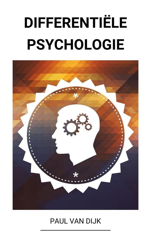 Differentiële psychologie (ebook), Paul van Dijk | 9798201970789 | Boeken |  bol.