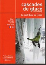 cascades de glace - du mont blanc au leman - tome 1