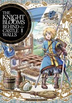 The Knight Blooms Behind Castle Walls-The Knight Blooms Behind Castle Walls Vol. 1