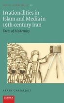 Iranian Studies Series 29 -   Irrationalities in Islam and Media in 19th-Century Iran
