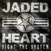 Jaded Heart - Fight They System