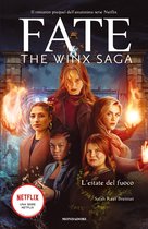 Fate: The Winx Saga 2 - Fate: the Winx Saga. L'estate del fuoco