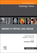 The Clinics: Internal Medicine Volume 60-6 - Imaging of Diffuse Lung Disease, An Issue of Radiologic Clinics of North America, E-Book